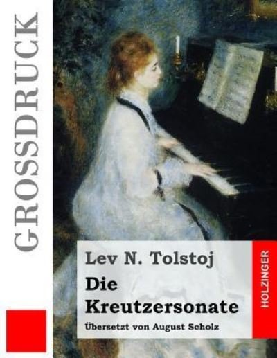 Cover for Lev N Tolstoj · Die Kreutzersonate (Grossdruck) (Paperback Book) (2016)