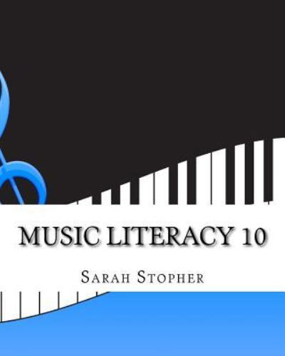Cover for Sarah Stopher · Music Literacy 10 (Paperback Bog) (2016)