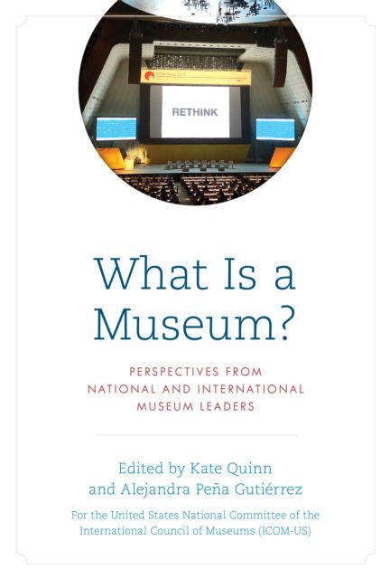 Cover for The United States National Committee of the International Council of Museums · What Is a Museum?: Perspectives from National and International Museum Leaders (Hardcover Book) (2022)