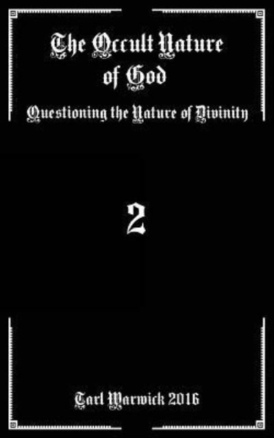 Cover for Tarl Warwick · The Occult Nature of God : Questioning the Nature of Divinity (Paperback Bog) (2016)