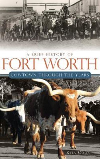 Cover for Rita Cook · A Brief History of Fort Worth (Hardcover Book) (2011)