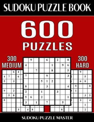 Cover for Sudoku Puzzle Master · Sudoku Puzzle Book 600 Puzzles, 300 Medium and 300 Hard (Paperback Book) (2017)