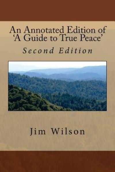 Cover for Jim Wilson · An Annotated Edition of 'A Guide to True Peace' (Paperback Book) (2017)