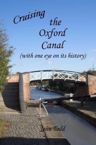 Cover for John Todd · Cruising the Oxford Canal (with one eye on its history) (Paperback Book) (2017)