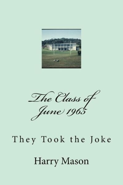 Harry Mason · The Class of June 1965 (Paperback Book) (2017)