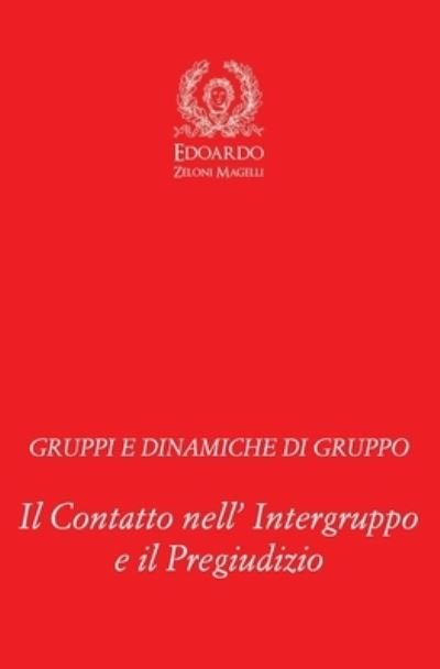 Cover for Edoardo Zeloni Magelli · Gruppi e Dinamiche di Gruppo (Paperback Book) (2010)