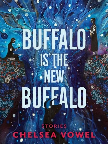 Cover for Chelsea Vowel · Buffalo Is The New Buffalo (Paperback Bog) (2022)