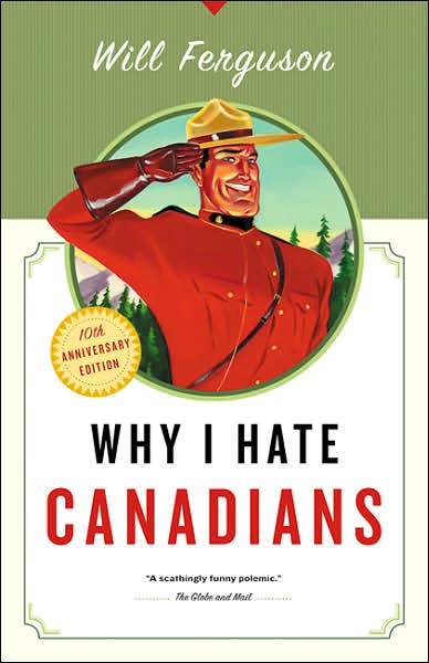 Cover for Will Ferguson · Why I Hate Canadians (Taschenbuch) [10th Anniversary edition] (2007)