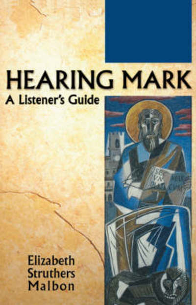 Hearing Mark: A Listener's Guide - Elizabeth Struthers Malbon - Books - Continuum International Publishing Group - 9781563383793 - July 1, 2002