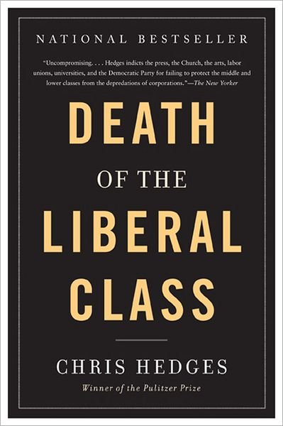 Cover for Chris Hedges · Death of the Liberal Class (Paperback Bog) [First Trade Paper edition] (2011)