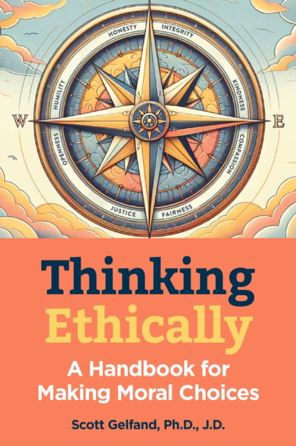 Thinking Ethically: A Handbook for Making Moral Choices - Scott Gelfand - Books - Visible Ink Press - 9781578598793 - November 20, 2025