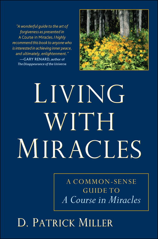 Cover for Miller, D. Patrick (D. Patrick Miller) · Living with Miracles: A Common-Sense Guide to a Course in Miracles (Paperback Book) (2011)