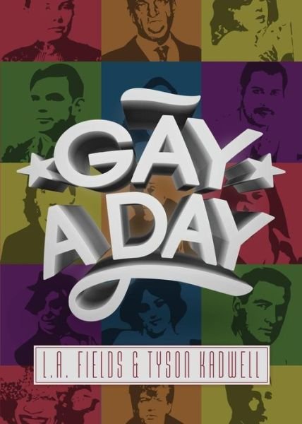 Cover for L A Fields · Gay a Day (Taschenbuch) (2019)