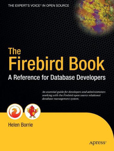 Cover for Helen Borrie · The Firebird Book: a Reference for Database Developers (Paperback Book) (2004)