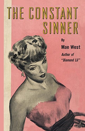 The Constant Sinner - Mae West - Books - Rowman & Littlefield - 9781590774793 - July 25, 2014