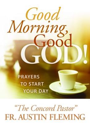 Cover for Austin Fleming · Good Morning, Good God! Prayers to Start Your Day (Paperback Book) (2016)