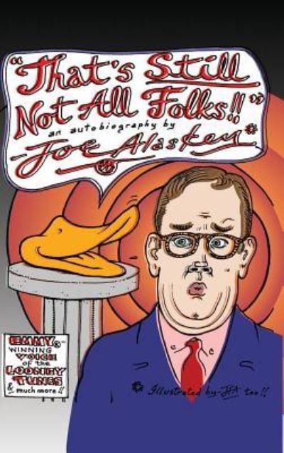 Cover for Joe Alaskey · That's Still Not All Folks!! (Hardcover Book) (2016)