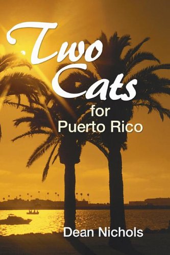 Cover for Dean Nichols · Two Cats for Puerto Rico: (Paperback Book) (2005)