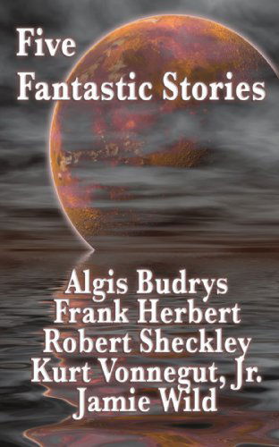 Five Fantastic Stories - Algis Budrys - Kirjat - Wilder Publications - 9781604596793 - sunnuntai 18. tammikuuta 2009