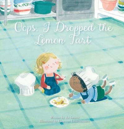 Cover for An Swerts · Oops, I Dropped the Lemon Tart (Gebundenes Buch) (2020)