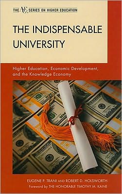 Cover for Eugene P. Trani · The Indispensable University: Higher Education, Economic Development, and the Knowledge Economy - The ACE Series on Higher Education (Hardcover Book) (2010)