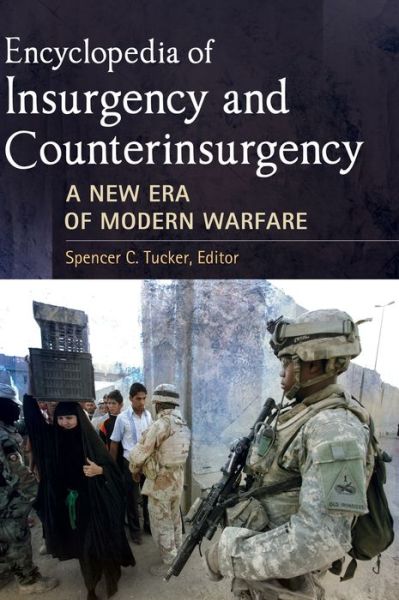 Cover for Spencer C. Tucker · Encyclopedia of Insurgency and Counterinsurgency: A New Era of Modern Warfare (Hardcover Book) (2013)