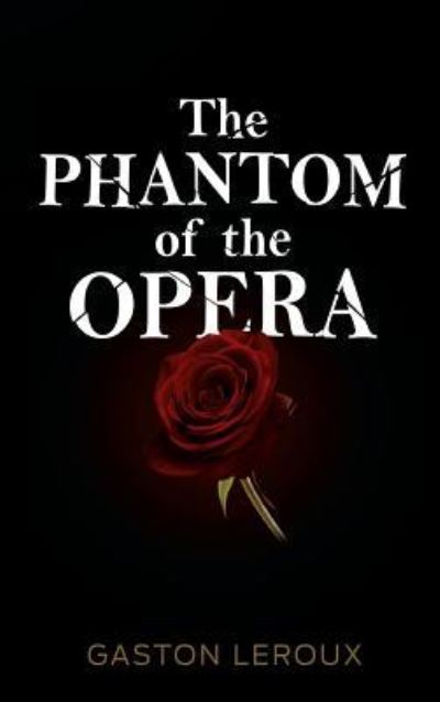 Cover for Gaston Leroux · The Phantom of the Opera (Hardcover Book) (2016)