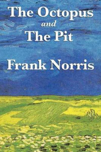 Cover for Frank Norris · The Octopus: a Story of California and the Pit: a Story of Chicago (Pocketbok) (2010)