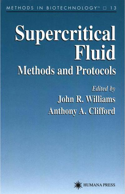Cover for John R Williams · Supercritical Fluid Methods and Protocols - Methods in Biotechnology (Paperback Book) [Softcover reprint of hardcover 1st ed. 2000 edition] (2010)