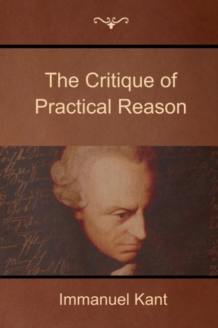 Cover for Immanuel Kant · The Critique of Practical Reason (Paperback Bog) (2014)