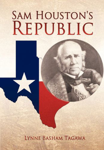 Cover for Lynne Basham Tagawa · Sam Houston's Republic (Paperback Book) (2012)