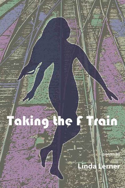 Taking the F Train - Linda Lerner - Books - NYQ Books - 9781630450793 - October 15, 2021