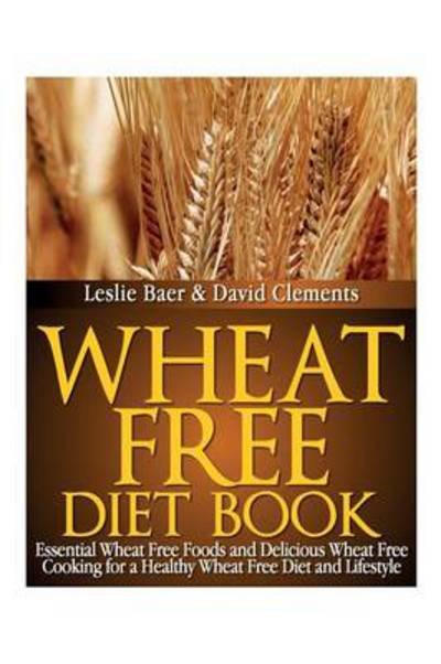 Cover for Leslie Baer · Wheat Free Diet Book (Pocketbok) (2013)