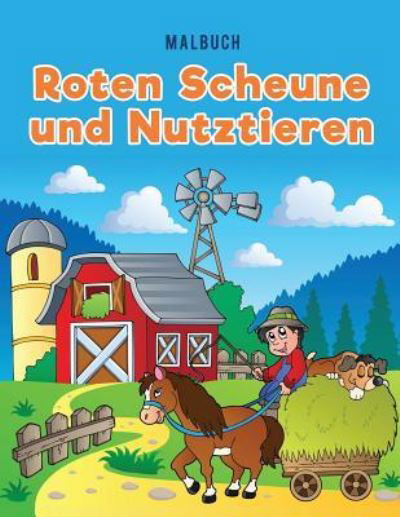 Malbuch roten Scheune und Nutztieren - Coloring Pages for Kids - Książki - Coloring Pages for Kids - 9781635893793 - 4 kwietnia 2017