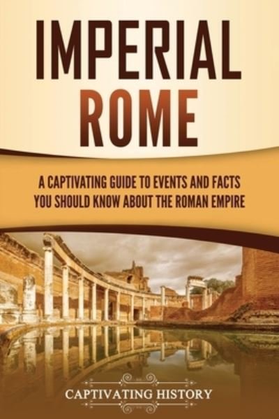 Cover for Captivating History · Imperial Rome (Book) (2023)