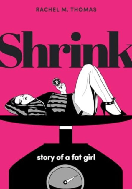 Rachel M. Thomas · Shrink: Story of a Fat Girl (Paperback Book) (2024)