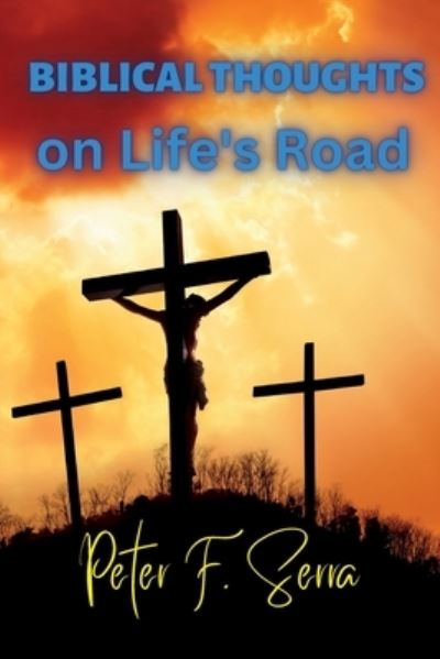 Cover for Peter Serra · BIBLICAL THOUGHTS on Life's Road (Book) (2023)