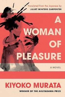 Cover for Kiyoko Murata · A Woman of Pleasure: A Novel (Taschenbuch) (2024)