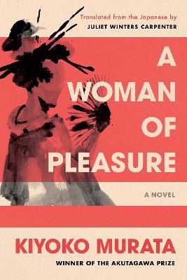 Cover for Kiyoko Murata · A Woman of Pleasure: A Novel (Paperback Book) (2024)