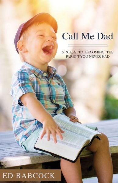 Cover for Ed Babcock · Call Me Dad (Taschenbuch) (2019)