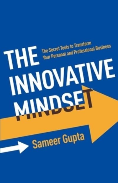 Cover for Sameer Gupta · The Innovative Mindset: The Secret Tools to Transform Your Personal and Professional Business (Paperback Bog) (2020)