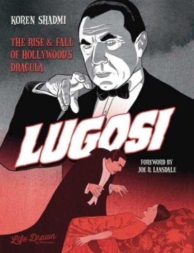 Cover for Shadmi Koren · Lugosi: The Rise and Fall of Hollywood's Dracula (Inbunden Bok) (2023)