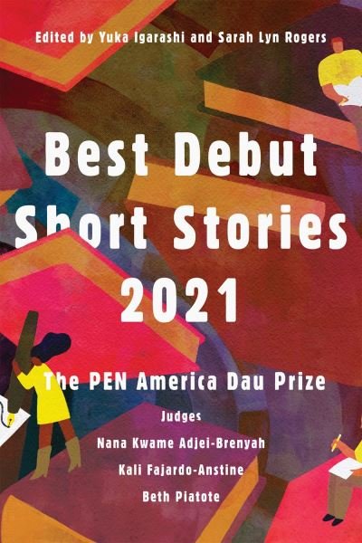 Best Debut Short Stories 2021: The PEN America Dau Prize - Nana Kwame Adjei-Brenyah - Kirjat - Catapult - 9781646220793 - tiistai 24. elokuuta 2021