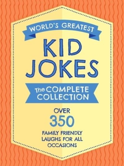 Cover for Editors of Applesauce Press · The World's Greatest Kid Jokes: Over 500 Family Friendly Jokes for All Occasions (Hardcover Book) (2021)