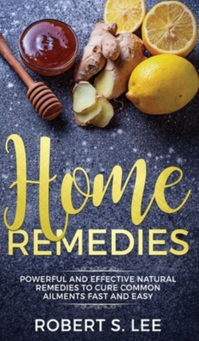 Cover for Robert S Lee · Home Remedies (Hardcover Book) (2019)