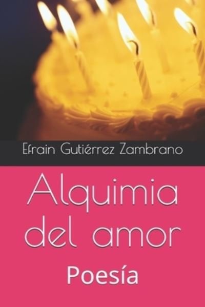 Cover for Efrain Gutierrez Zambrano · Alquimia del amor (Pocketbok) (2019)