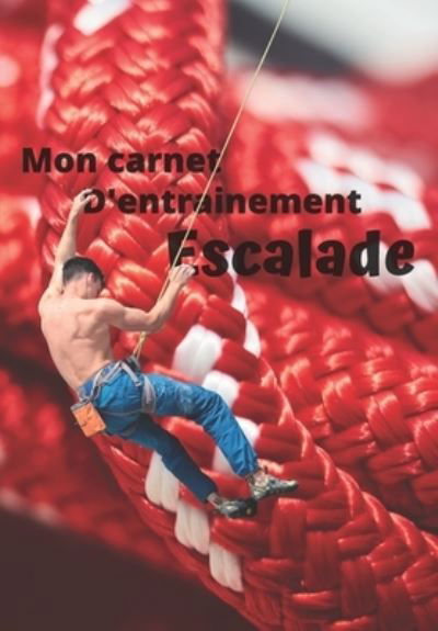 Cover for Gecko Editions · Mon carnet d'entrainement Escalade (Taschenbuch) (2020)