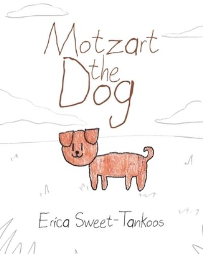 Cover for Erica Sweet-Tankoos · Motzart the Dog (Book) (2021)