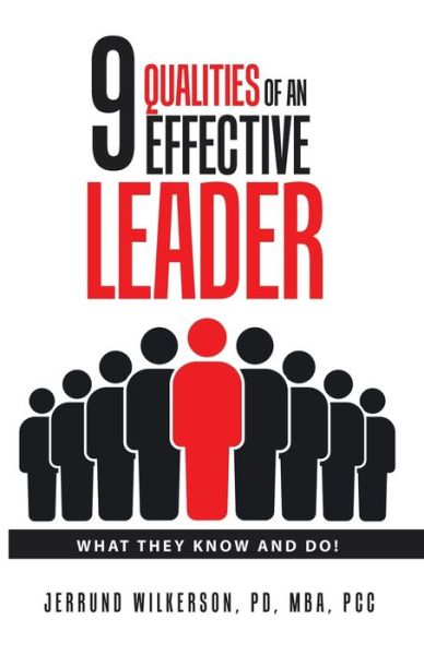 Cover for Jerrund Wilkerson PD MBA PCC · 9 Qualities of an Effective Leader (Book) (2022)