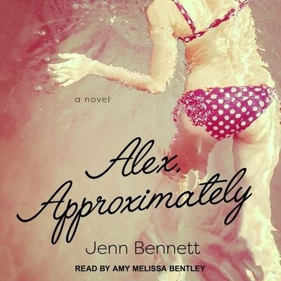 Cover for Jenn Bennett · Alex, Approximately (CD) (2017)